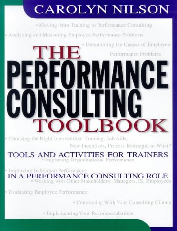 Beispielbild fr The Performance Consulting Toolbook: Tools and Activities for Trainers in a Performance Consulting Role zum Verkauf von medimops