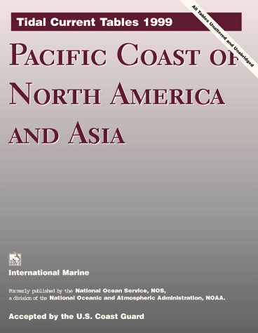 9780070471887: Tide Current Tables 1999: Pacific Coast of North America and Asia (TIDAL CURRENT TABLES PACIFIC COAST OF NORTH AMERICA AND ASIA) [Idioma Ingls]