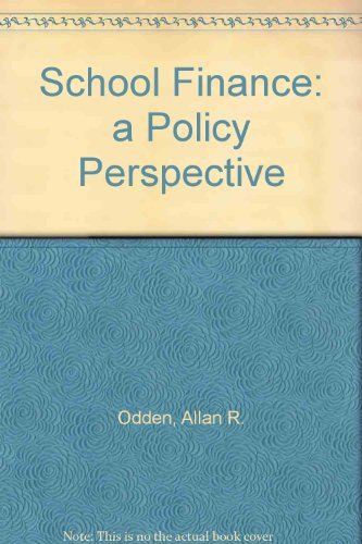Stock image for School Finance : A Policy Perspective for sale by Better World Books: West