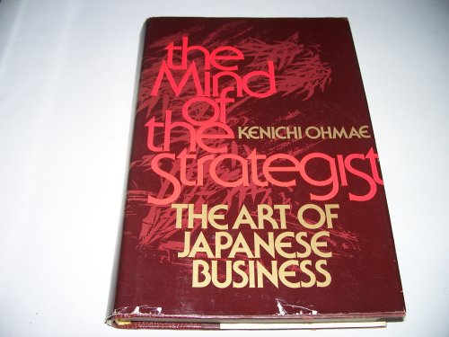 Beispielbild fr The Mind of the Strategist : The Art of Japanese Business zum Verkauf von Better World Books