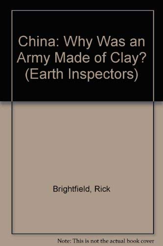 Stock image for China: Why Was an Army Made of Clay? (Earth Inspectors) for sale by Brused Books