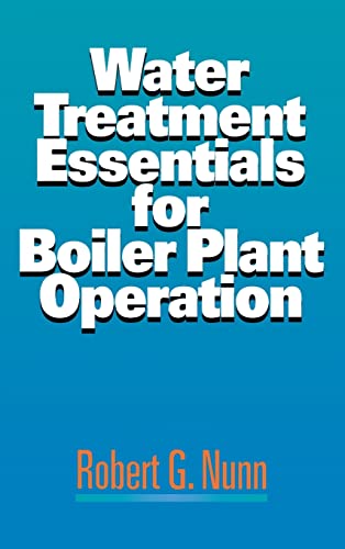 Imagen de archivo de Water Treatment Essentials for Boiler Plant Operation a la venta por Goodwill of Colorado