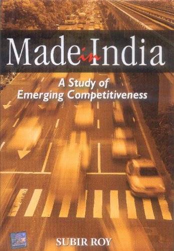 Stock image for Made in India: A Study of Emerging Competitiveness for sale by L. Lam Books