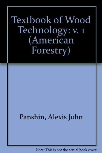 Imagen de archivo de Textbook of Wood Technology: Structure, Identification, Properties, and Uses of the Commercial Woods of the United States and Canada a la venta por Wonder Book