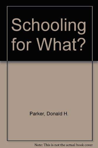 Imagen de archivo de Schooling for What? a la venta por Better World Books
