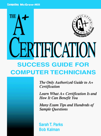 9780070485952: A+ Certification Success Guide: For Computer Technicians