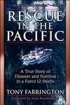 Beispielbild fr Rescue in the Pacific: A True Story of Disaster and Survival in a Force 12 Storm zum Verkauf von Wonder Book