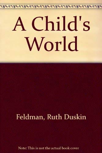 A Child's World (9780070487697) by Feldman, Ruth Duskin