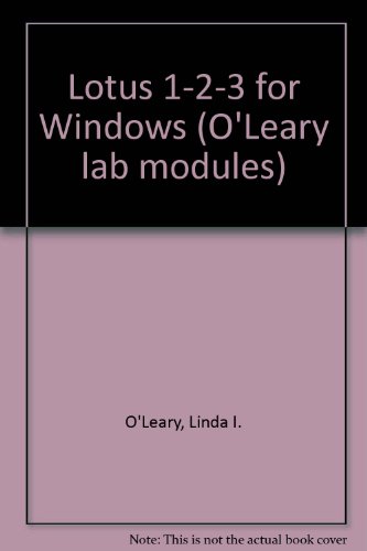 Lotus 1-2-3 for Windows (9780070488793) by O'Leary, Timothy J.; O'Leary, Linda I.