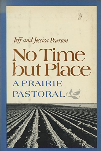 No Time but Place: A Prairie Pastoral