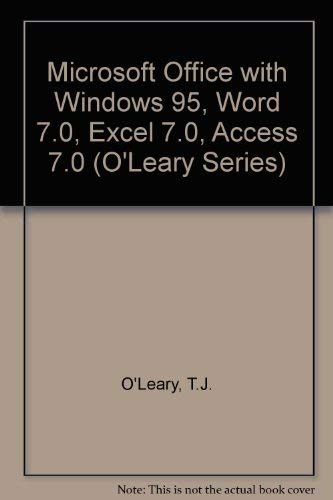 Microsoft Office 7.0 W/O Powerpoint (O'Leary Series) (9780070491038) by O'Leary, Timothy J.; O'Leary, Linda I.