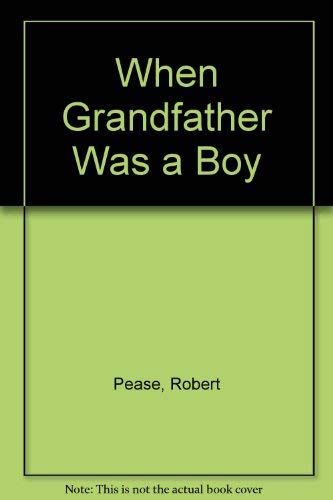 Stock image for WHEN GRANDFATHER WAS A BOY: 1910 to 2000 for sale by Shoemaker Booksellers