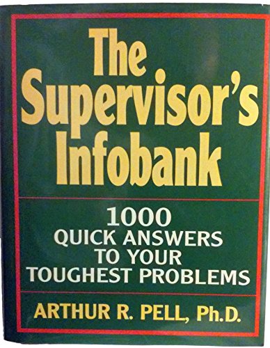Stock image for The Supervisor's Infobank: 1000 Quick Answers to Your Toughest Problems for sale by Wonder Book