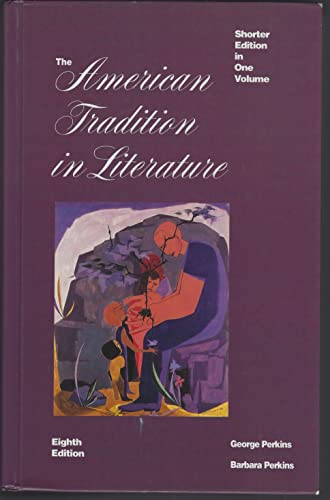 The American Tradition in Literature ~ Shorter Edition in One Volume (9780070493698) by Perkins, George B.; Perkins, Barbara