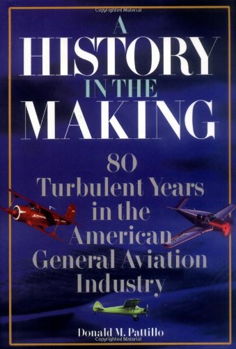 Imagen de archivo de A History in the Making : 80 Turbulent Years in the American General Aviation History a la venta por Better World Books