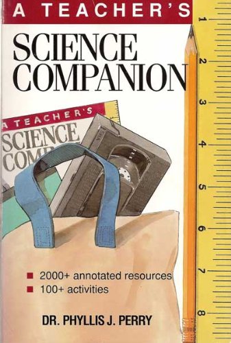 Beispielbild fr A Teacher's Science Companion : Resources and Activities in Science and Math zum Verkauf von Better World Books