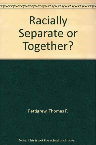 Racially separate or together? (McGraw-Hill series in sociology) (9780070497177) by Pettigrew, Thomas F