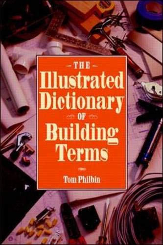 Stock image for The Illustrated Dictionary of Building Terms for sale by ThriftBooks-Atlanta