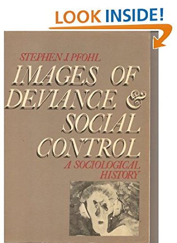 Stock image for Images of Deviance and Social Control: A Sociological History for sale by ThriftBooks-Dallas