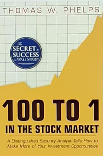 Stock image for 100 to 1 in the stock market;: A distinguished security analyst tells how to make more of your investment opportunities, for sale by Blue Vase Books