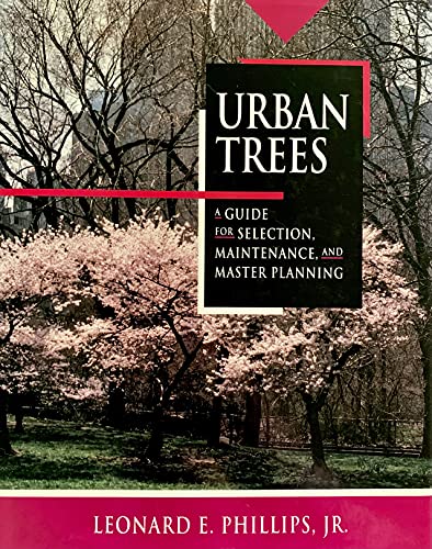 Imagen de archivo de Urban Trees : A Guide for Selection, Maintenance, and Master Planning a la venta por Better World Books: West