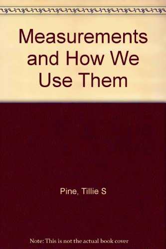 Measurements and How We Use Them (9780070500853) by Pine, Tillie S