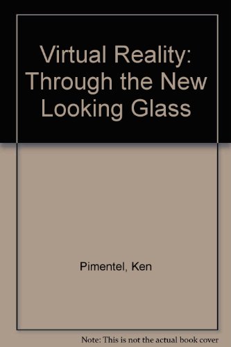 Beispielbild fr Virtual Reality: Through the New Looking Glass zum Verkauf von Wonder Book
