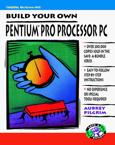 Imagen de archivo de Build Your Own Pentium Pro Processor PC (Save a Bundle S.) a la venta por WorldofBooks