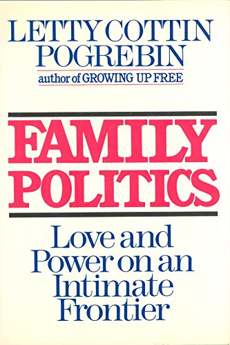 Beispielbild fr Family Politics: Love and Power on an Intimate Frontier zum Verkauf von Wonder Book