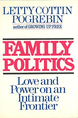 Imagen de archivo de Family Politics: Love and Power on an Intimate Frontier a la venta por Wonder Book