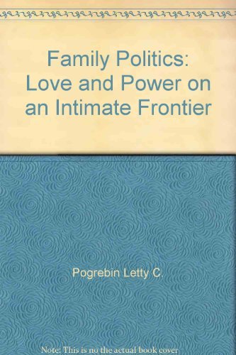 Beispielbild fr Family Politics: Love and Power on an Intimate Frontier zum Verkauf von Wonder Book