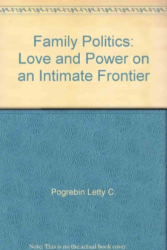 Stock image for Family Politics: Love and Power on an Intimate Frontier for sale by Wonder Book