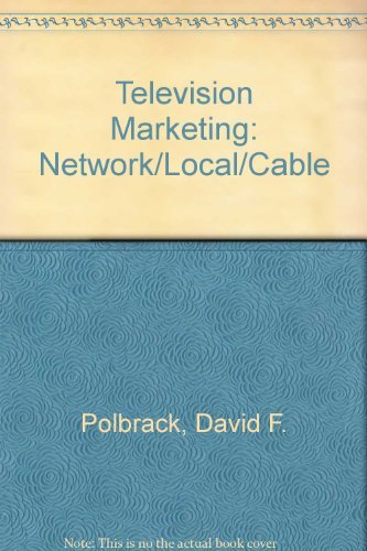 9780070504066: Television Marketing: Network/Local/Cable