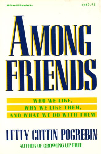 Beispielbild fr Among Friends: Who We Like, Why We Like Them, and What We Do with Them zum Verkauf von ThriftBooks-Dallas