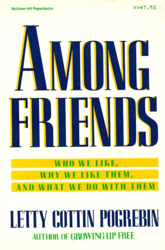 Imagen de archivo de Among Friends: Who We Like, Why We Like Them, and What We Do with Them a la venta por ThriftBooks-Dallas