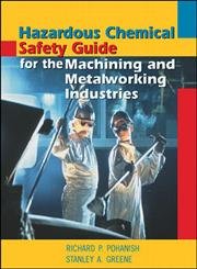 Imagen de archivo de Hazardous Chemical Safety Guide for the Machining and Metalworking Industries a la venta por WeSavings LLC