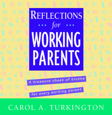 Stock image for Reflections for Working Parents: A Treasure Chest of Truths for Every Working Parent (The McGraw-Hill Reflections Series) for sale by HPB-Emerald