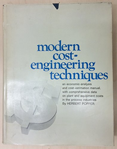 Imagen de archivo de Modern Cost-Engineering Techniques; an Economic-Analysis and Cost-Estimation Manual, With Comprehensive Data on Plant and Equipment Costs in the a la venta por dsmbooks