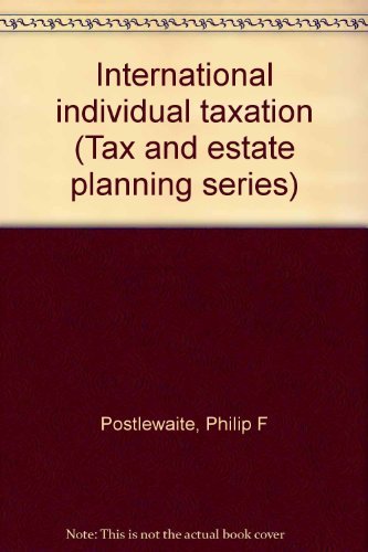 Stock image for International individual taxation (Tax and estate planning series) for sale by Phatpocket Limited