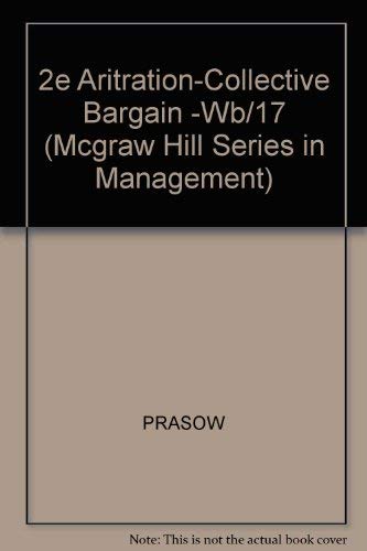 9780070506749: 2e Aritration-Collective Bargain -Wb/17 (MCGRAW HILL SERIES IN MANAGEMENT)