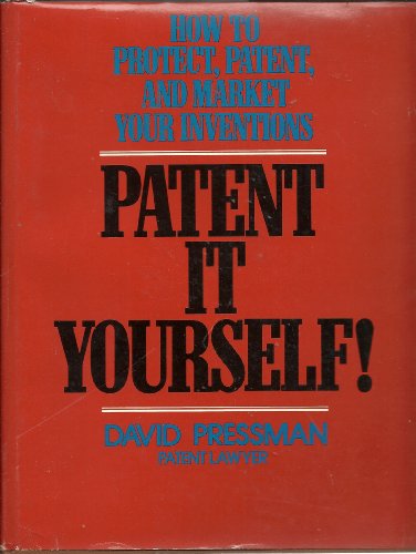 Stock image for Patent It Yourself! : How to Protect, Patent and Market Your Inventions for sale by Better World Books