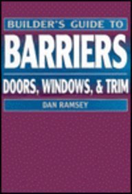 Beispielbild fr Builder's Guide to Barriers : Doors, Windows, and Trim zum Verkauf von Better World Books