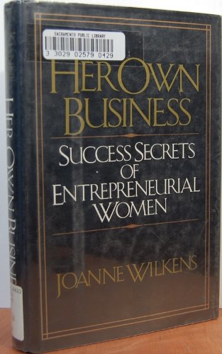 Imagen de archivo de Her Own Business: Success Secrets of Entrepreneurial Women a la venta por ThriftBooks-Dallas