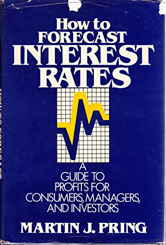 Stock image for How to Forecast Interest Rates: A Guide to Profits for Consumers Managers, and Investors for sale by SecondSale