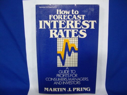 9780070509177: How to Forecast Interest Rates: Guide to Profits for Consumers, Managers and Investors