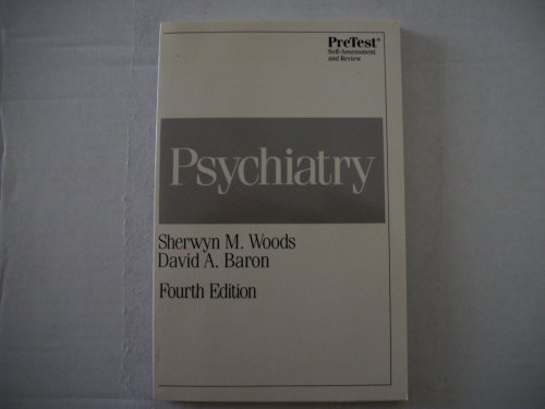 Pre-test Self-assessment and Review: Psychiatry (Clinical sciences series) - Editor-Sherwyn M. Woods; Editor-David Baron