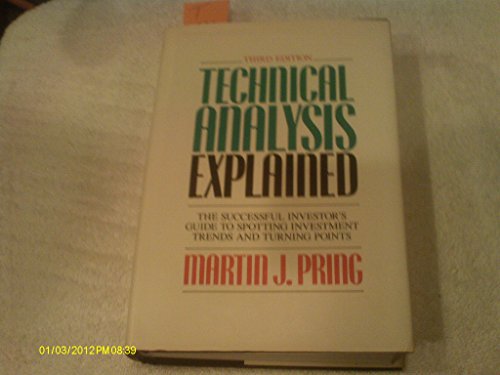 Imagen de archivo de Technical Analysis Explained: The Successful Investor's Guide to Spotting Investment Trends and Turning Points a la venta por Ergodebooks