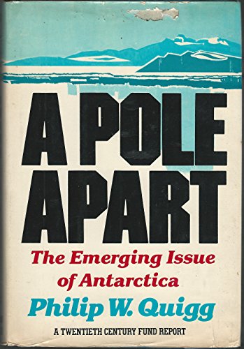 Stock image for A Pole Apart the Emerging Issue of Antarctica. 20th Century Fund Report for sale by Virginia Martin, aka bookwitch