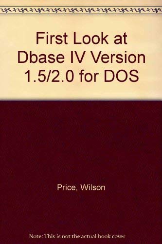 9780070510753: First Look at Dbase IV Version 1.5/2.0 for DOS