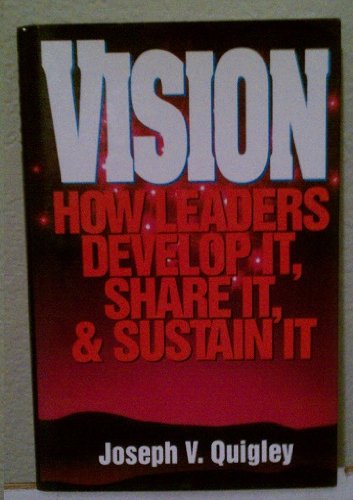 Imagen de archivo de Vision: How Leaders Develop It, Share It, and Sustain It a la venta por Wonder Book